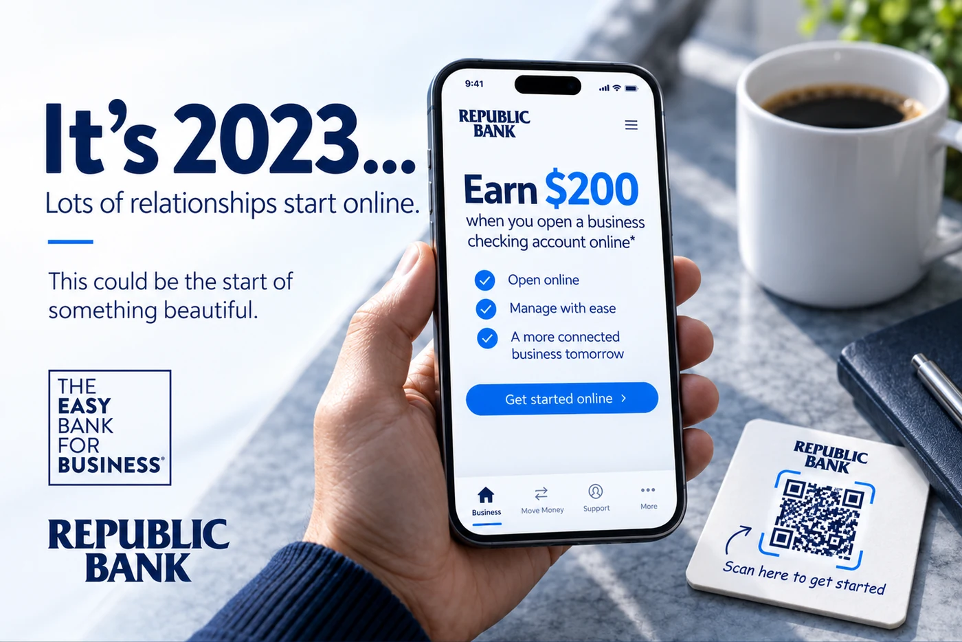 Republic Bank — It’s 2023… Lots of relationships start online. This could be the start of something beautiful.