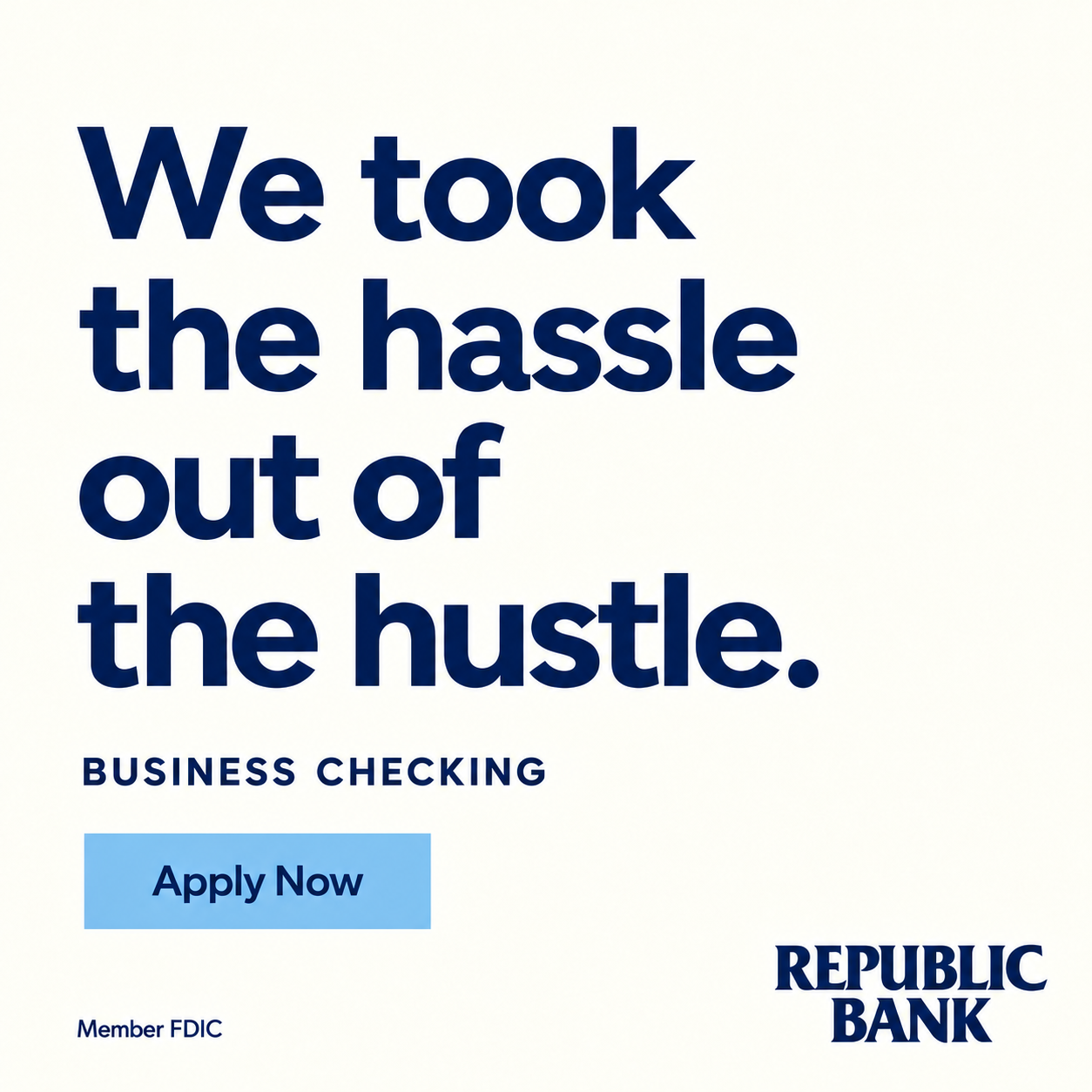 Republic Bank — We took the hassle out of the hustle. Business Checking. Apply Now.